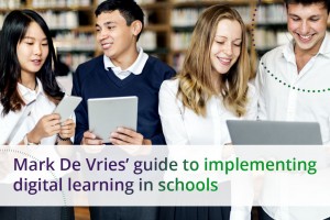 Mark De Vries guide to implementing digital learning in schools