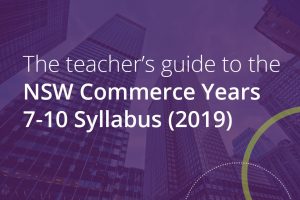 the teachers guide to the nsw commerce years 7-10 syllabus 2019