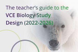 the teachers guide to the VCE Biology Study Design 2022-2026
